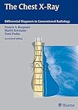 The Chest X-Ray (Differential Diagnosis in Conventional Radiology) by Francis Burgener (2005-12-07)