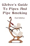 Weber s Guide to Pipes and Pipe Smoking