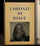 I BRONZI DI RIACE. Foti, Nicosia. Fratelli Alinari.