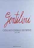 Gentilini. Catalogo generale dei dipinti (1923-1981)