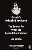 Einstein s Unfinished Revolution: The Search for What Lies Beyond the Quantum