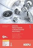 Disegno, progettazione e organizzazione industriale. Per gli Ist. tecnici e professionali. Con e-book. Con espansione online. Normativa del disegno ... di macchine. Elementi commerciali (Vol. 1)