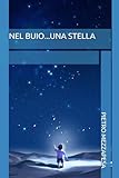 NEL BUIO...UNA STELLA