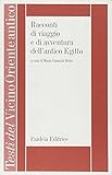 Racconti di viaggio e di avventura nell antico Egitto