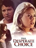 Scelta disperata (Her Desperate Choice) (IT-Dubbed)