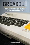 Breakout: How Atari 8-Bit Computers Defined a Generation