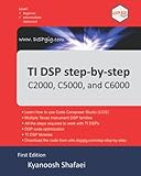 TI DSP step-by-step: C2000, C5000, and C6000