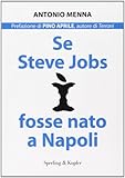 Se Steve Jobs fosse nato a Napoli