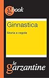 Ginnastica. Storia e regole