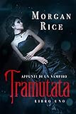 Tramutata: Appunti di un Vampiro (Libro Uno)