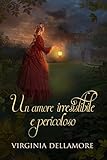 Un amore irresistibile e pericoloso