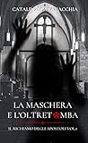 La Maschera e L Oltretomba (Il Richiamo degli Apostoli Vol. 1)