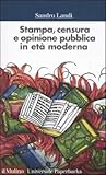 Stampa, censura e opinione pubblica in età moderna