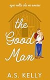 The Good Man: (Italian Edition) (From Connemara With Love Saga Vol. 3)