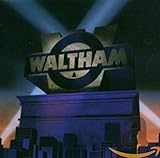 WALTHAM + DVD