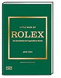 Little Book of Rolex: Die Geschichte der legendären Marke: 12