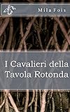 I Cavalieri della Tavola Rotonda