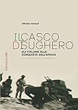 Il casco di sughero: Gli italiani alla conquista dell Africa