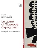 Le opere di Giuseppe Capogrossi. Indagini, studi e restauri