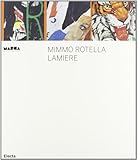 Mimmo Rotella. Lamiere. Ediz. italiana e inglese