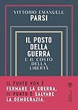 Il posto della guerra: E il costo della libertà