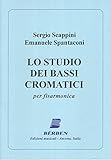 SCAPPINI - SPANTACONI- Lo studio dei bassi cromatici per fisarmonica