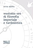 Ventotto ore di filosofia imperiale e tardoantica