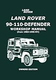 Land Rover 90 • 110 • Defender Workshop Manual (from 1983-1995 MY) Owners Edition