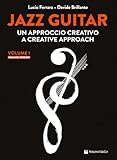 Jazz guitar. Un approccio creativo-A creative approach. Ediz. bilingue (Vol. 1)