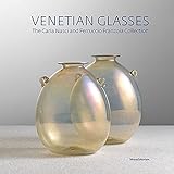 Venetian glasses. The Carla Nasci and Ferruccio Franzoia collection. Ediz. illustrata