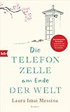 Die Telefonzelle am Ende der Welt: Roman