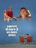 Sapore di mare 2 - Un anno dopo