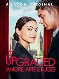 Upgraded: amore, arte e bugie