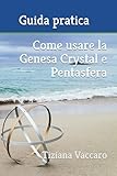 Genesa Crystal e Pentasfera: guida all utilizzo della Genesa/Pentasfera