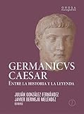 Germanicus Caesar: Entre la historia y la leyenda: 7