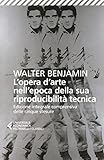 L opera d arte nell epoca della sua riproducibilità tecnica