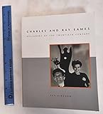 Charles and Ray Eames: Designers of the Twentieth Century