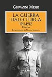 La guerra Italo-Turca: 1911-1912 Diario