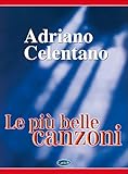 Adriano Celentano. Le più belle canzoni (spartiti musicali)