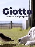 Giotto, l amico dei pinguini