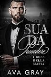 Sua da Possedere (Italian Edition: Mafia Kingpins Vol. 1)