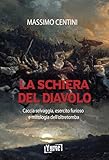 La schiera del diavolo. Caccia selvaggia, esercito furioso e mitologia dell oltretomba