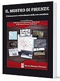 Il Mostro di Firenze. Criminogenesi e criminodinamica della serie omicidiaria