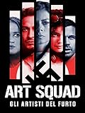 Art Squad - Gli artisti del furto