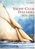 Yacht Club Italiano 1879-2004. Ediz. numerata