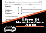 Libro Di Manutenzione Auto: Libretto di cambio olio di veicoli e automobili | modifica, riparazione della pista, costi chilometrici ... diario di bordo auto