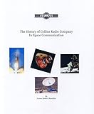 Collins Radio Co. s Role in Space Communications (English Edition)