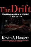 The Drift: Stopping America s Slide to Socialism