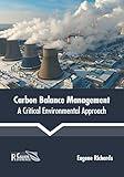 Carbon Balance Management: A Critical Environmental Approach