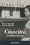 Cinecittà. La fabbrica dei sogni